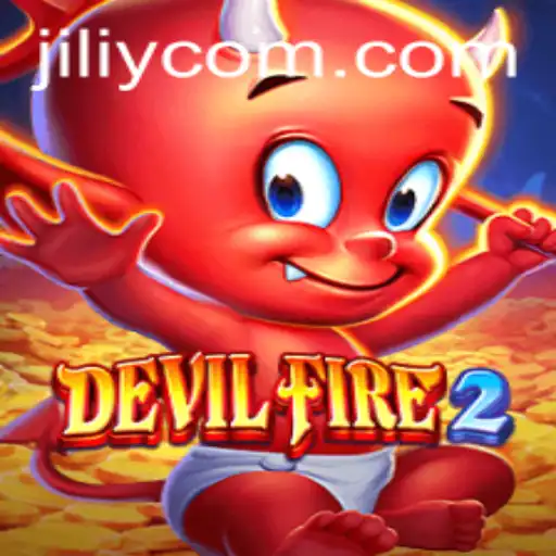 Explore the Thrilling World of DevilFire2: A Unique Gaming Adventure with JILIY.COM